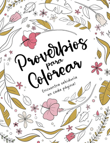 Proverbios para colorear: Encuentra sabiduría en cada página (Spanish Edition) cover image