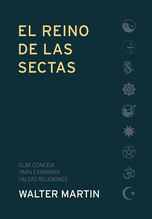 El reino de las sectas: Guía concisa para examinar falsas religiones (Spanish Edition) cover image