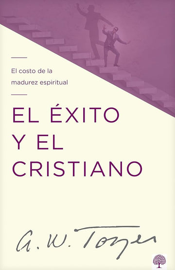 El éxito y el cristiano: El costo de la madurez espiritual (Spanish Edition) cover image