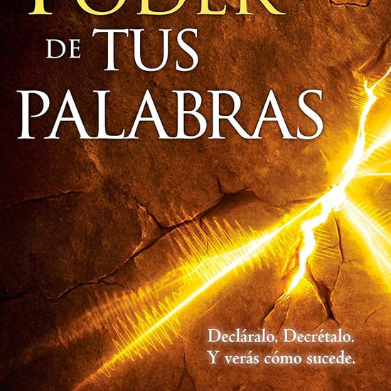 El poder de tus palabras: Decláralo. Decrétalo y verás cómo sucede (Spanish Edition) cover image