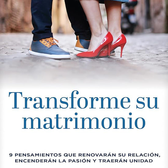 Transforme su matrimonio: 9 pensamientos que renovarán su relación, encenderán la pasión y traerán unidad (Spanish Edition) cover image