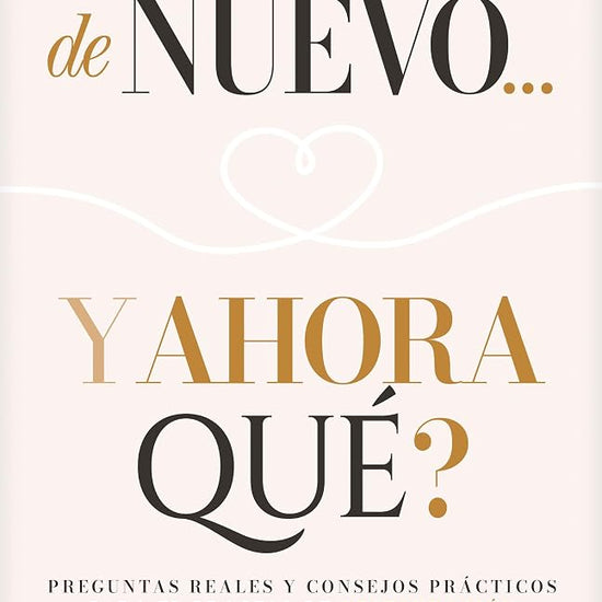 ¿Comenzamos de nuevo… y ahora qué?: Preguntas reales y consejos prácticos para el proceso de restauración (Spanish Edition) cover image