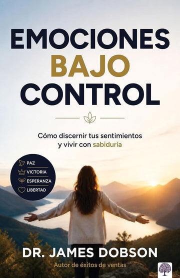 Emociones bajo control: Cómo discernir tus sentimientos y vivir con sabiduría (Spanish Edition) cover image