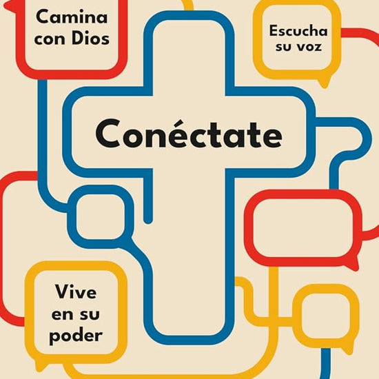 Conéctate: Camina con Dios. Escucha su voz. Vive en su poder cover image