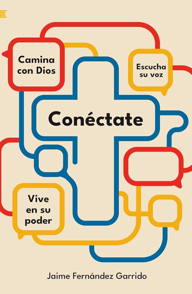 Conéctate: Camina con Dios. Escucha su voz. Vive en su poder cover image