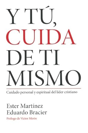 Y tu cuida de ti mismo: cuidado personal y espiritual del líder cristiano cover image