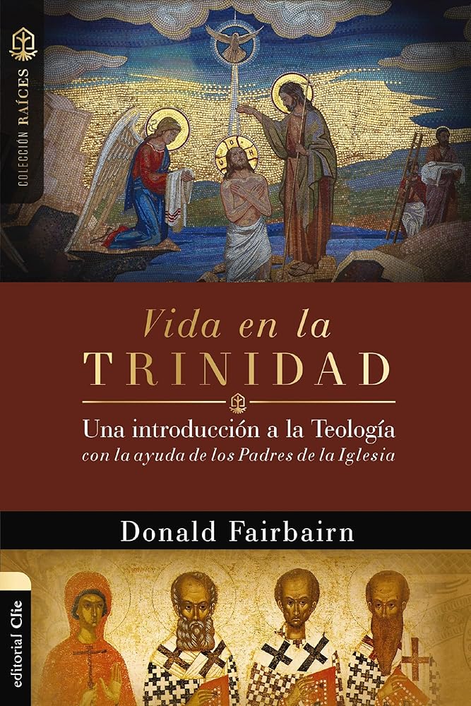Vida en la Trinidad: Una introducción a la teología con la ayuda de los padres de la iglesia (Colección Raíces) cover image