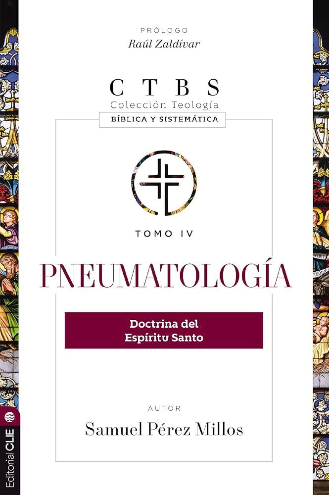 Pneumatología: Doctrina Del Espíritu Santo (Colección Teología Bíblica Y Sistemática) cover image