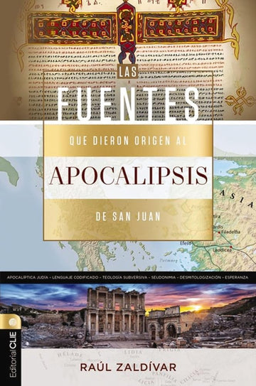 Fuentes Que Dieron Origen Al Apocalipsis de San Juan: Una Revelación de Dios Expresada En Un Lenguaje Codificado Por El Hombre cover image