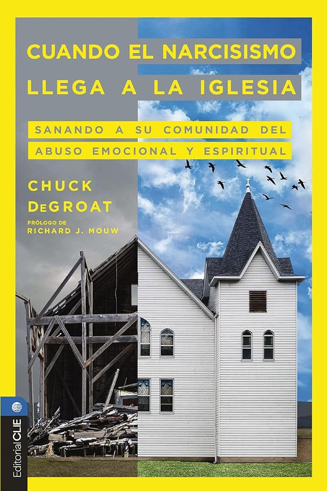 Cuando El Narcisismo Llega a la Iglesia: Sanando a Su Comunidad del Abuso Emocional Y Espiritual cover image