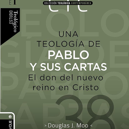 Una teología de Pablo y sus cartas: El don del nuevo reino en Cristo: 38 (Colección teológica contemporánea) cover image