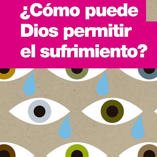¿Cómo puede Dios permitir el sufrimiento? cover image