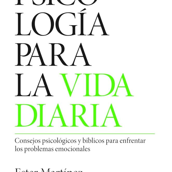Psicología para la vida diaria: Consejos psicológicos y bíblicos para enfrentar los problemas emocionales cover image
