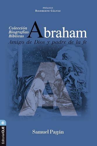 Abraham: Amigo de Dios y padre de la fe (Colección biográficas bíblicas) cover image