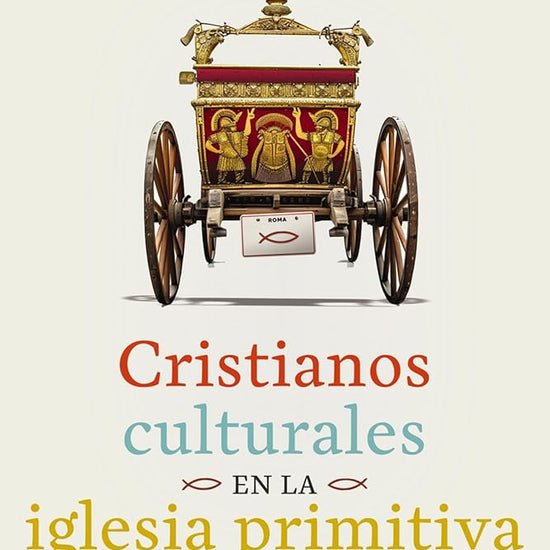 Cristianos culturales en la iglesia primitiva: Introducción histórica y práctica a los cristianos en el mundo greco-romano (Spanish Edition) cover image
