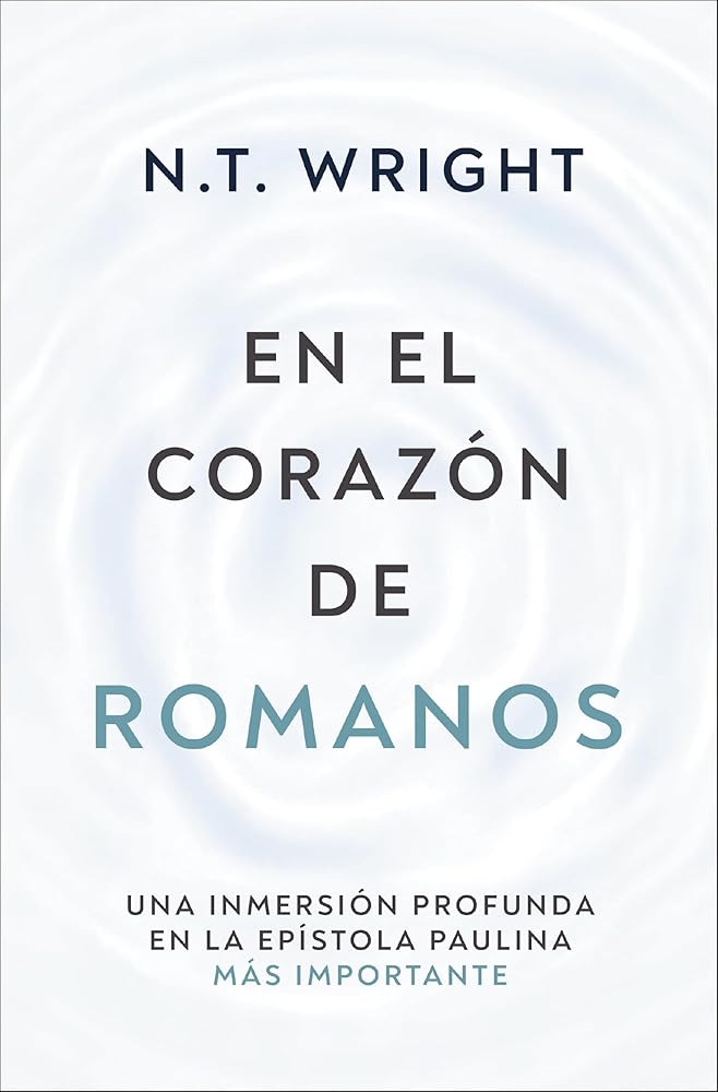 En el corazón de Romanos: Una inmersión profunda en la epístola paulina más importante (Biblioteca de teología actual) (Spanish Edition) cover image