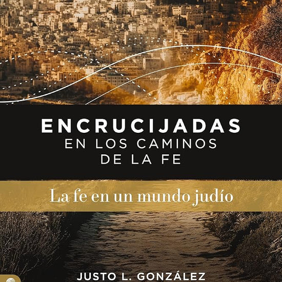 Encrucijadas en los caminos de la fe: La fe en un mundo judío: Las culturas y su impacto en la historia del cristianismo (Spanish Edition) cover image