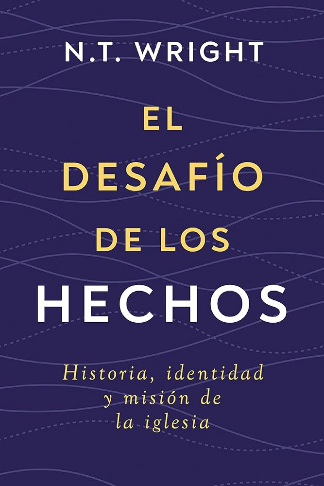 El desafío de los Hechos: Historia, identidad y misión de la iglesia (Spanish Edition) cover image