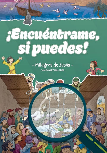 ¡Encuéntrame si puedes!: Milagros de Jesús (Spanish Edition) cover image
