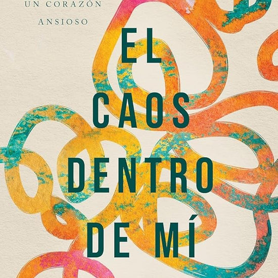 El caos dentro de mí: Consuelo bíblico para un corazón ansioso (The Chaos Inside Me) (Spanish Edition) cover image