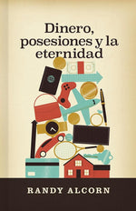 Dinero, posesiones y la eternidad (SPA Money, Possessions, and Eternity) (Spanish Edition) cover image