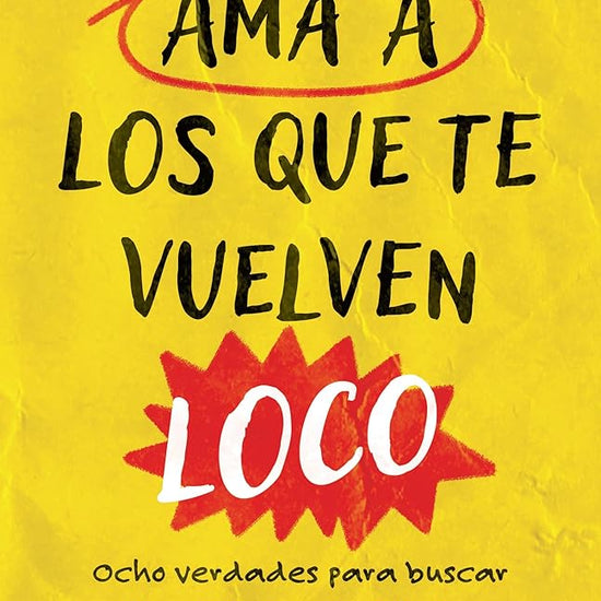 Ama a los que te vuelven loco (SPA Love The Ones Who Drive You Crazy) (Spanish Edition) cover image