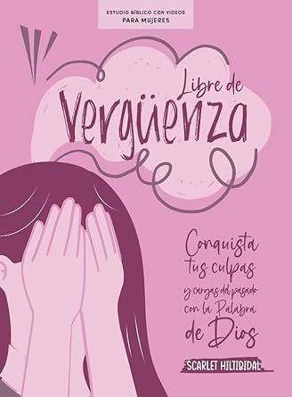 Libre de vergüenza - Estudio de bíblicos con videos / Ashamed - Bible Study with Video Access (Spanish Edition) cover image