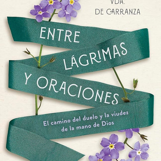 Entre lágrimas y oraciones (SPA Between Tears and Prayers) (Spanish Edition) cover image