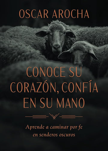 Conoce Su corazón, confía en Su mano (SPA Know His Heart , Trust His Hand) (Spanish Edition) cover image