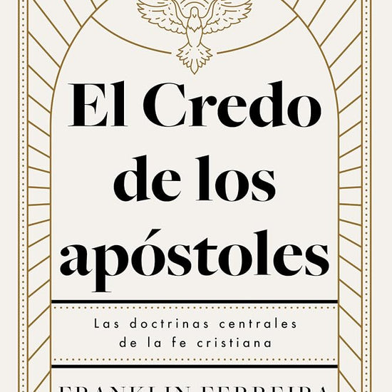 El Credo de los apóstoles: Las doctrinas centrales de la fe cristiana (Spanish Edition) cover image
