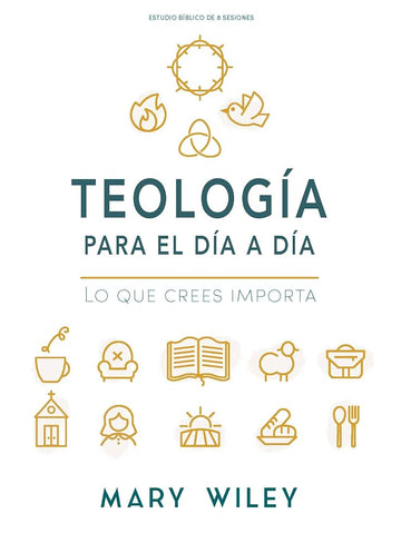Teología para el día a día - Estudio bíblico: Lo que crees importa (Spanish Edition) cover image