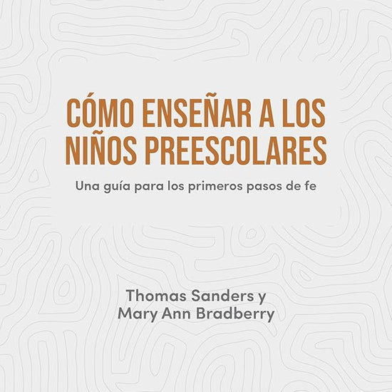 Cómo enseñar a los niños preescolares: Una guía para los primeros pasos de fe (Spanish Edition) cover image