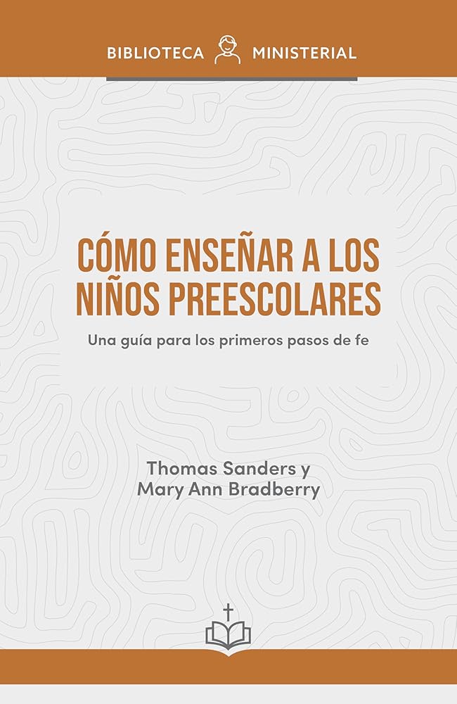 Cómo enseñar a los niños preescolares: Una guía para los primeros pasos de fe (Spanish Edition) cover image