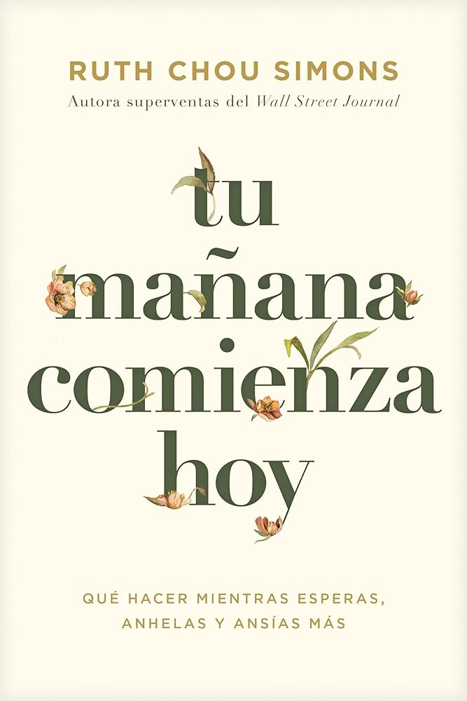 Tu mañana comienza hoy: Qué hacer mientras esperas, anhelas y ansías más (Spanish Edition) cover image