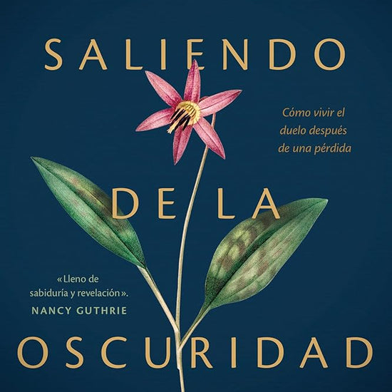 Saliendo de la oscuridad: Cómo vivir el duelo después de una pérdida (Spanish Edition) cover image