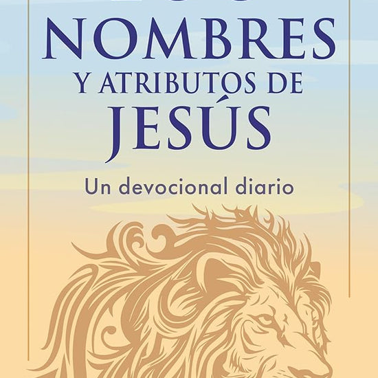 100 nombres y atributos de Jesús: Un devocional diario (Spanish Edition) cover image