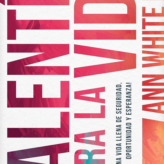 Valentía para la vida: Descubre una vida llena de seguridad, oportunidad y esperanza (Spanish Edition) cover image
