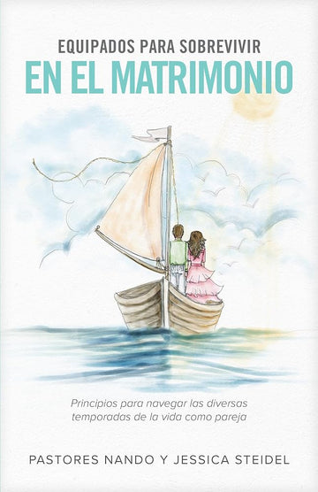 Equipados para sobrevivir en el matrimonio: Principios para navegar las diversas temporadas de la vida como pareja (Spanish Edition) cover image