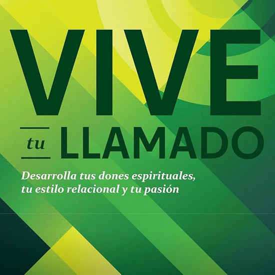 Vive tu llamado: Desarrolla tus dones espirituales, tu estilo relacional y tu pasión (Spanish Edition) cover image