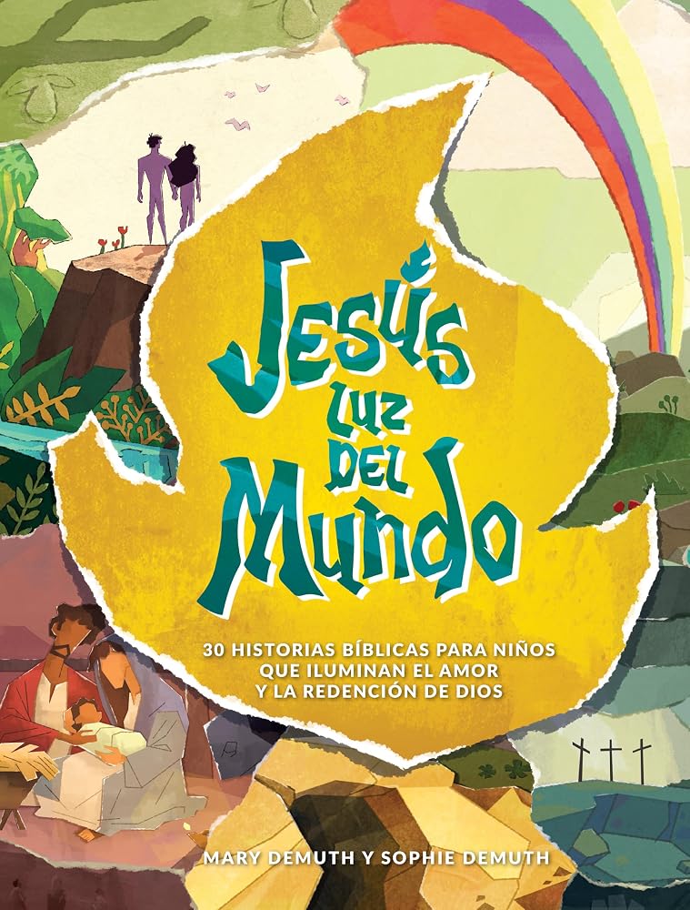 Jesús luz del mundo: 30 historias bíblicas para niños que iluminan el amor y la redención de Dios (Spanish Edition) cover image