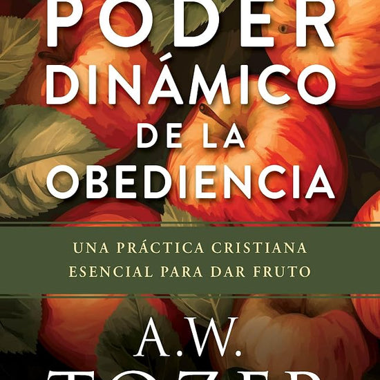 El poder dinámico de la obediencia: Una práctica cristiana esencial para dar fruto (Spanish Edition) cover image