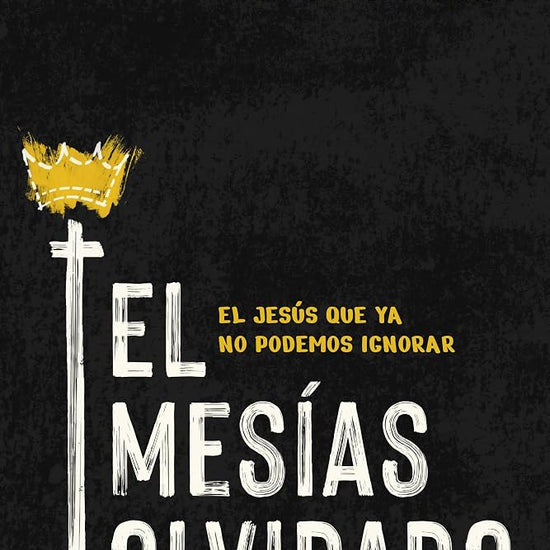 El Mesías olvidado: El Jesús que ya no podemos ignorar (Spanish Edition) cover image