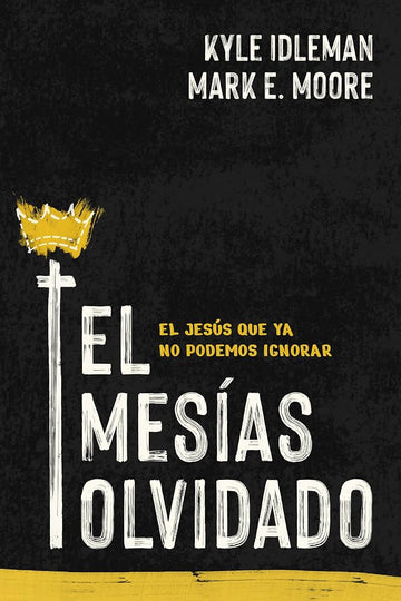 El Mesías olvidado: El Jesús que ya no podemos ignorar (Spanish Edition) cover image