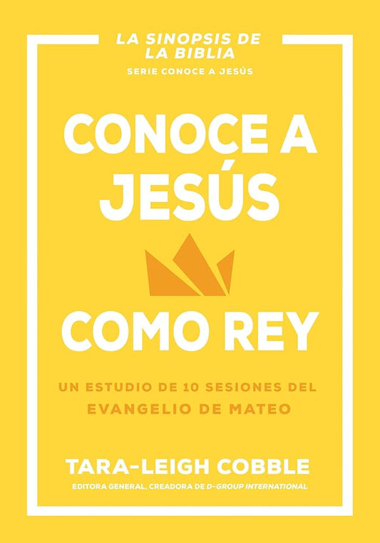 Conoce a Jesús como rey: Un estudio de 10 sesiones del evangelio de Mateo (Spanish Edition) cover image