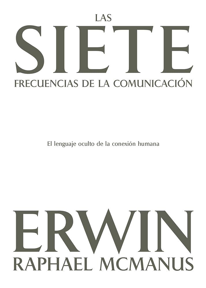 Las siete frecuencias de la comunicación: El lenguaje oculto de la conexión humana (Spanish Edition) cover image