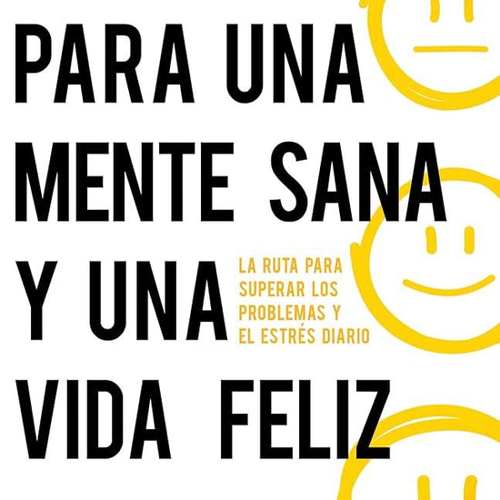 12 hábitos para una mente sana y una vida feliz: La ruta para superar los problemas y el estrés diario (Spanish Edition) cover image