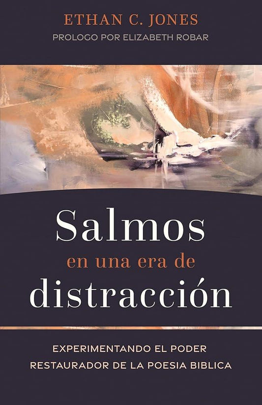 Salmos en una era de distracción: Experimentando el poder restaurador de la poesía bíblica (Spanish Edition) cover image