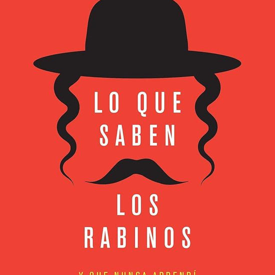 Lo que saben los rabinos: Y que nunca aprendí en la iglesia (Spanish Edition) cover image