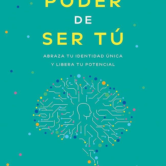 El poder de ser tú: Abraza tu identidad única y libera tu potencial (Spanish Edition) cover image