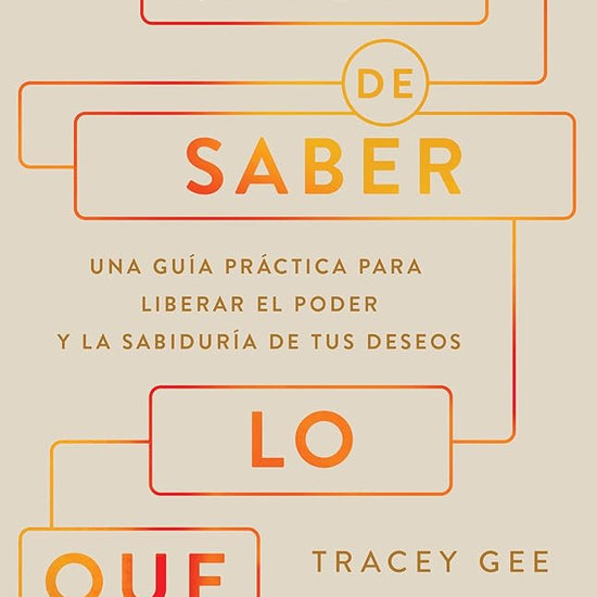 La magia de saber lo que quieres: Una guía práctica para liberar el poder y la sabiduría de tus deseos (Spanish Edition) cover image